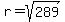 r=sqrt%28289%29