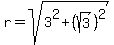 r=sqrt%283%5E2%2B%28sqrt%283+%29%29%5E2%29