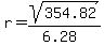 r=sqrt%28354.82%29%2F%286.28%29