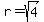 r=sqrt%284%29