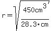 r=sqrt%28450cm%5E3%2F28.3cm%29