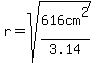 r=sqrt%28616cm%5E2%2F3.14%29