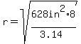 r=sqrt%28628in%5E2%2F%283.14%29%2A8%29