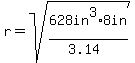 r=sqrt%28628in%5E3%2F%283.14%29%2A8in%29