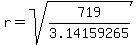 r=sqrt%28719%2F3.14159265%29