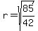 r=sqrt%2885%2F42%29