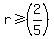 r%3E=%282%2F5%29