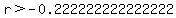 r%3E-0.222222222222222