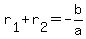 r%5B1%5D+%2B+r%5B2%5D+=+-b%2Fa