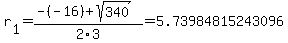 r%5B1%5D+=+%28-%28-16%29%2Bsqrt%28+340+%29%29%2F2%5C3+=+5.73984815243096