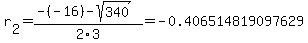 r%5B2%5D+=+%28-%28-16%29-sqrt%28+340+%29%29%2F2%5C3+=+-0.406514819097629