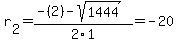 r%5B2%5D+=+%28-%282%29-sqrt%28+1444+%29%29%2F2%5C1+=+-20