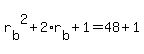 r%5Bb%5D%5E2+%2B+2%2Ar%5Bb%5D+%2B+1+=+48+%2B+1