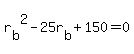r%5Bb%5D%5E2+-+25r%5Bb%5D+%2B+150+=+0