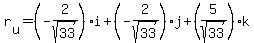 r%5Bu%5D=%28-2%2Fsqrt%2833%29%29i%2B%28-2%2Fsqrt%2833%29%29j%2B%285%2Fsqrt%2833%29%29k