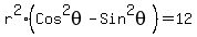 r%5E2%28Cos%5E2theta-Sin%5E2theta%29=12