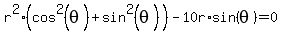 r%5E2%28cos%5E2%28theta%29+%2B+sin%5E2%28theta%29%29+-+10r%2Asin%28theta%29+=+0