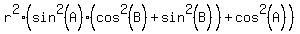 r%5E2%28sin%5E2%28A%29%28cos%5E2%28B%29+%2B+sin%5E2%28B%29%29%2Bcos%5E2%28A%29%29