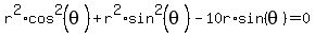 r%5E2%2Acos%5E2%28theta%29+%2B+r%5E2%2Asin%5E2%28theta%29+-+10r%2Asin%28theta%29+=+0