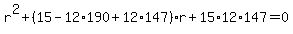 r%5E2%2B%2815-12%2A190%2B12%2A147%29r%2B15%2A12%2A147=0