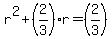 r%5E2%2B%282%2F3%29r=%282%2F3%29