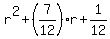 r%5E2%2B%287%2F12%29r%2B1%2F12