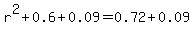 r%5E2%2B0.6%2B0.09=0.72%2B0.09
