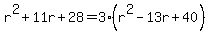 r%5E2%2B11r%2B28=3%28r%5E2-13r%2B40%29