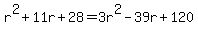 r%5E2%2B11r%2B28=3r%5E2-39r%2B120