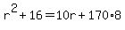 r%5E2%2B16=10r%2B170%2A8