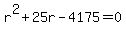 r%5E2%2B25r-4175=0