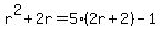 r%5E2%2B2r=5%282r%2B2%29-1