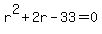 r%5E2%2B2r-33=0
