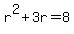 r%5E2%2B3r=8