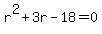 r%5E2%2B3r-18=0