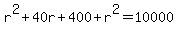 r%5E2%2B40r%2B400%2Br%5E2=10000