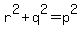 r%5E2%2Bq%5E2=p%5E2