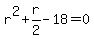 r%5E2%2Br%2F2-18=0