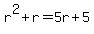 r%5E2%2Br=5r%2B5