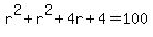 r%5E2%2Br%5E2%2B4r%2B4=100