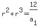 r%5E2%2Br%5E3=12%2Fa%5B1%5D