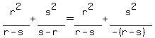 r%5E2%2F%28r-s%29+%2B+s%5E2%2F%28s-r%29=r%5E2%2F%28r-s%29+%2B+s%5E2%2F%28-%28r-s%29%29