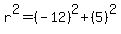 r%5E2=%28-12%29%5E2%2B%285%29%5E2