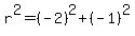 r%5E2=%28-2%29%5E2%2B%28-1%29%5E2