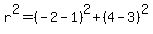 r%5E2=%28-2-1%29%5E2%2B%284-3%29%5E2
