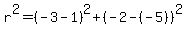r%5E2=%28-3-1%29%5E2%2B%28-2-%28-5%29%29%5E2