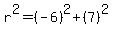 r%5E2=%28-6%29%5E2%2B%287%29%5E2
