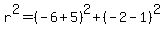 r%5E2=%28-6%2B5%29%5E2%2B%28-2-1%29%5E2