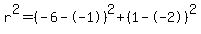 r%5E2=%28-6--1%29%5E2%2B%281--2%29%5E2