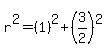r%5E2=%281%29%5E2%2B%283%2F2%29%5E2